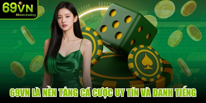 69VN là một trong những nền tảng cá cược uy tín và danh tiếng