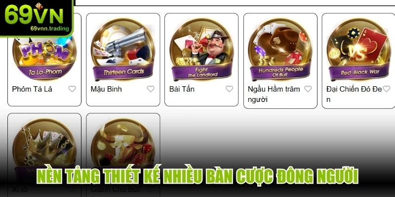 Nền tảng thiết kế nhiều bàn cược đông người, tạo nên sức hút lớn